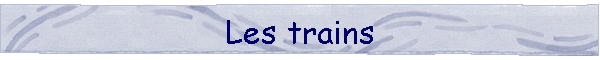 Les trains
